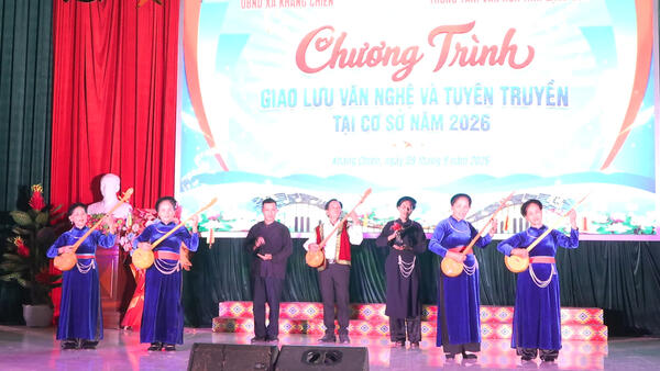 CHƯƠNG TRÌNH GIAO LƯU VĂN NGHỆ VÀ TUYÊN TRUYỀN TẠI CƠ SỞ NĂM 2026